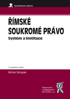 Římské soukromé právo. Systém a instituce. 3. upravené vydání