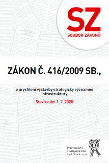 Soubor zákonů – Zákon č. 416/2009 Sb., o urychlení výstavby strategicky významné infrastruktury